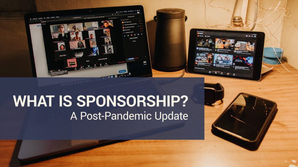 What is Sponsorship? A Post Pandemic Update.
