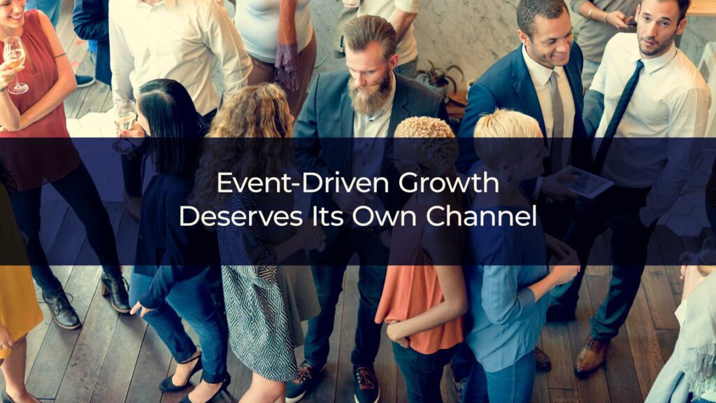 Event-Driven Growth Deserves Its Own Channel