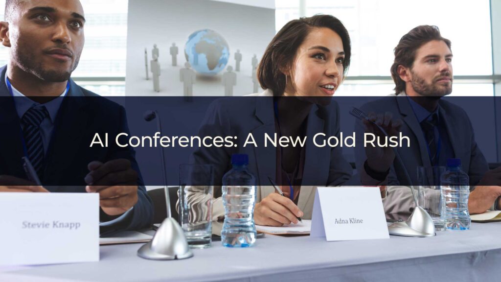 AI Conferences: A New Gold Rush