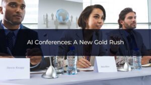 AI Conferences: A New Gold Rush
